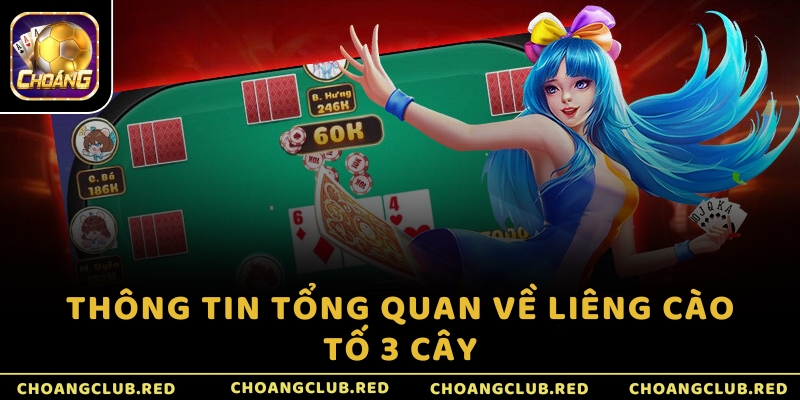 Thông tin tổng quan về Liêng cào tố 3 cây